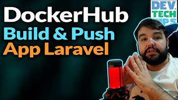 Docker Hub - Tutorial Armazenando e Executando uma Aplicação Laravel com Imagem Docker