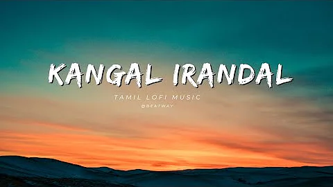 Kangal Irandal Lofi | Subramaniapuram | beatway