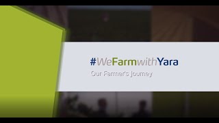 Introducing #WeFarmWithYara - our farmers' journey