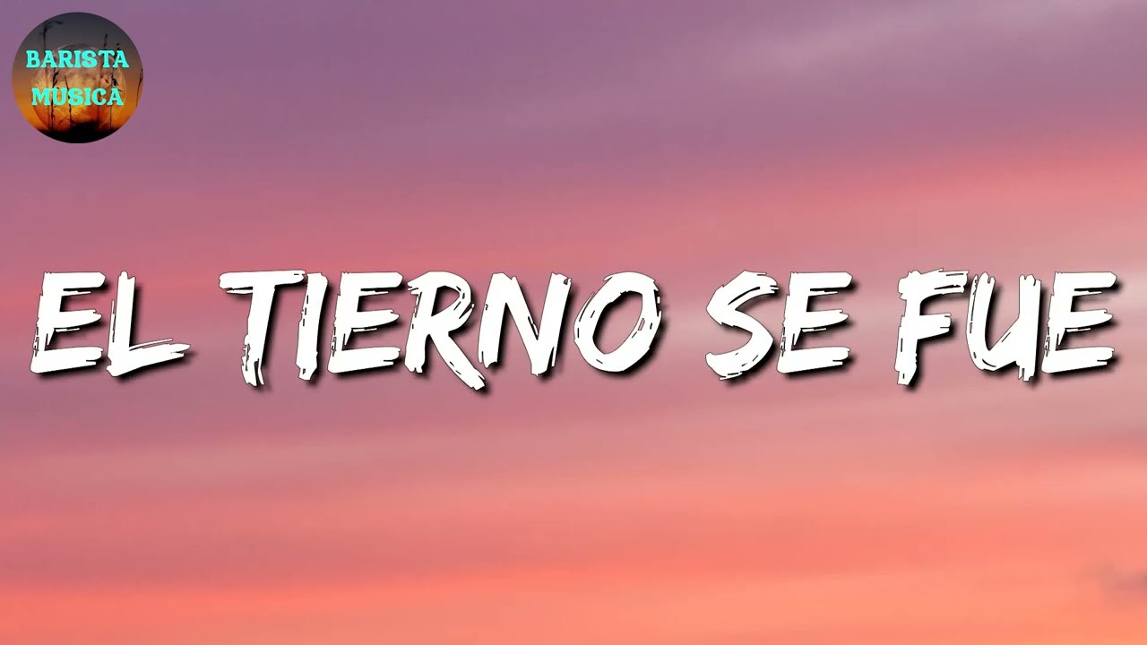 🎵 Calibre 50 - El Tierno Se Fue (Letra\Lyrics)