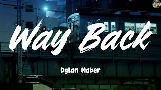 Way Back - Dylan Naber (Lyrics)