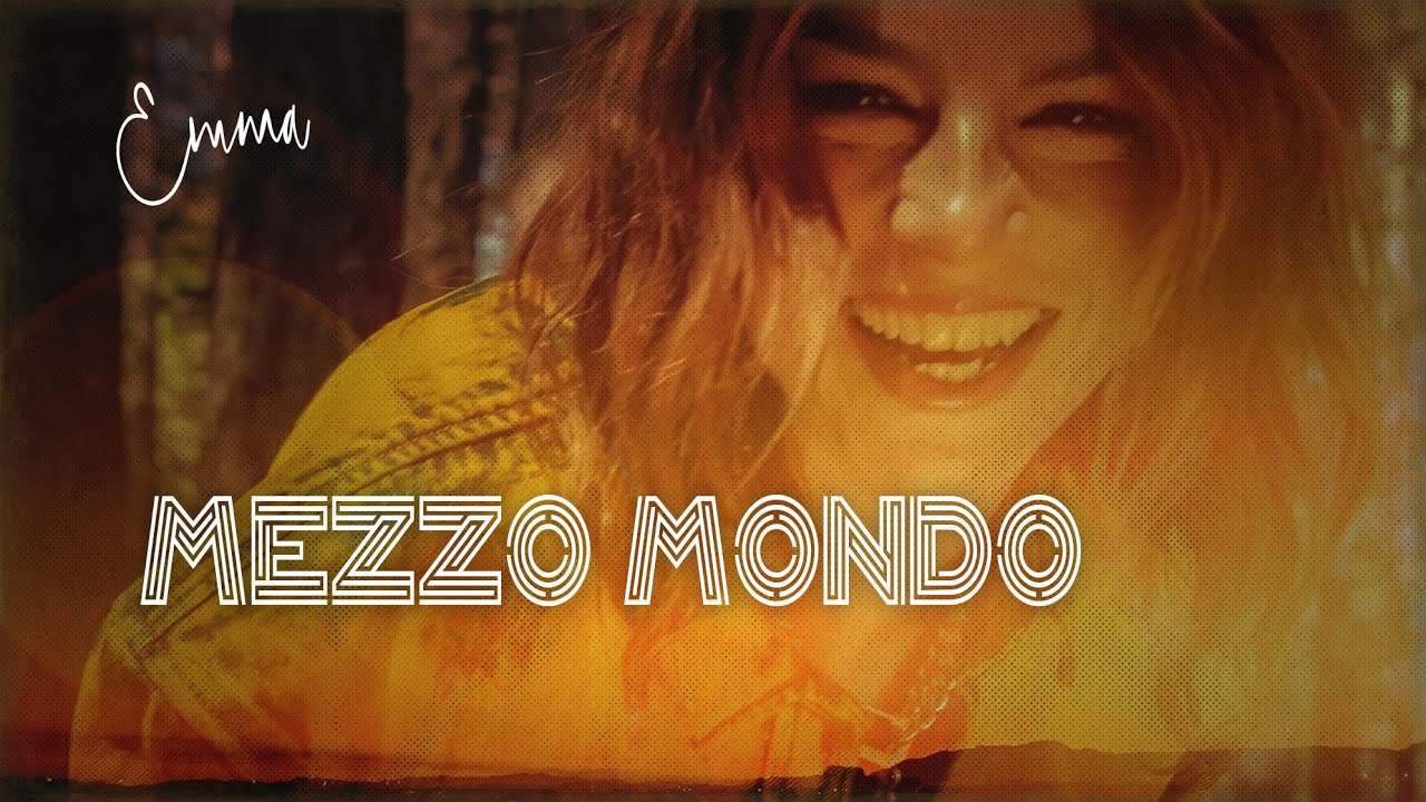 In Mezzo Al Mondo Testo MEZZO MONDO 🎵 Emma (Testo) - YouTube