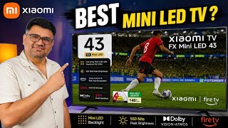 XIAOMI FX Mini LED TV 2026 ⚡️ XIAOMI FX Series 43 Inch Mini LED Smart Fire TV 2026 Review