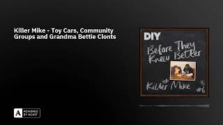 Killer Mike - Toy Cars, Community Groups and Grandma Bettie Clonts