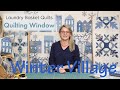 Quilting Window Episode 16 - Winter Village