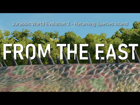 From The East - Returning Species Island - Jurassic World Evolution 3