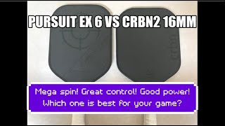 Pursuit EX 6 or crbn2 16mm Which should you be playing with?