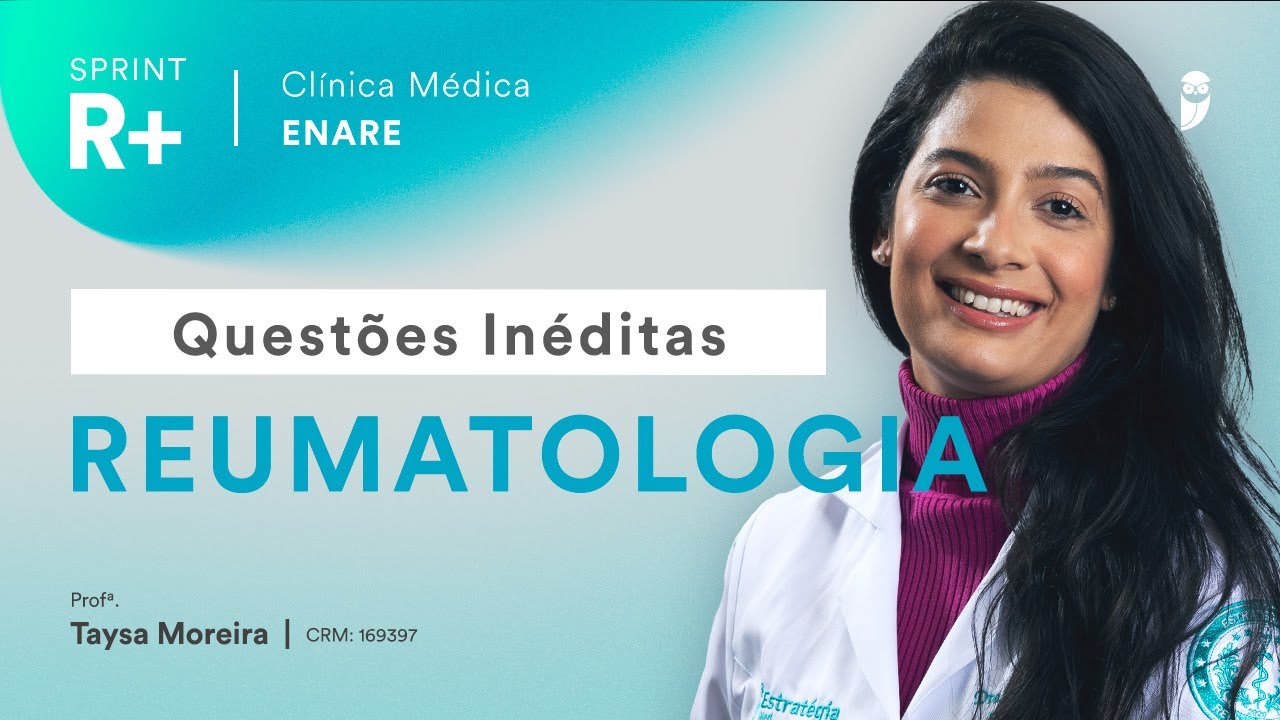 Questões inéditas de Reumatologia - Sprint R+ Clínica Médica ENARE