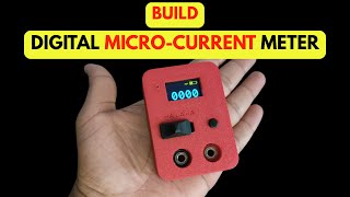 Build a Precision Digital Micro Current Meter
