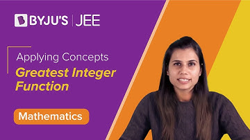 Greatest Integer Function Class 11 and 12 | JEE Main 2023 Maths Exam Prep
