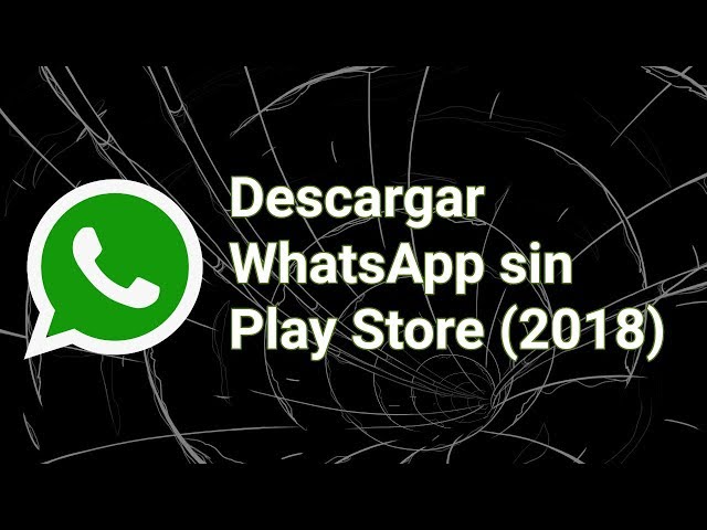 Cómo descargar Whatsapp sin play store y sin riesgos