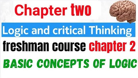 logic chapter 2 basic concepts of logic freshman course logic and critical thinking chapter 2