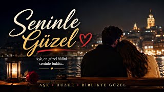 Seninle Güzel ❤️ Duygusal Aşk Şiiri Romantik Gece 