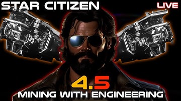 Star Citizen 4.5 : Mining with Engineering in the New PTU Patch Update |Prospector | Golem | Mole
