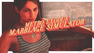 Metro Exodus Is A Marriage Simulator