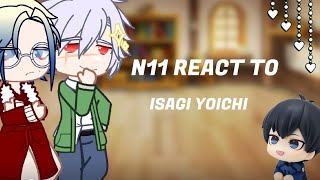 N11 react to Isagi Yoichi | cr:Crynwx |