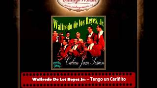 Walfredo De Los Reyes Jr  – Tengo un Cariñito (Perlas Cubanas)