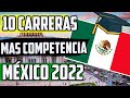 10 carreras con MÁS COMPETENCIA en México 2022 I CARRERAS MAS CONCURRIDAS