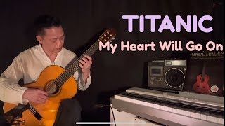 My Heart Will Go On - Love Theme from TITANIC (Classical Guitar)
