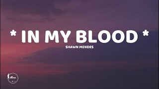 Shawn Mendes - In My Blood [Lyrics]