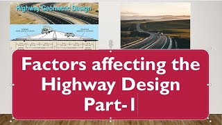 Factors affecting the Highway Design Part-1|| Civil Engineering || Road Design Elements