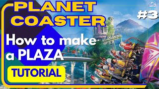 How to make a Plaza in  Planet Coaster   a Beginners Guide