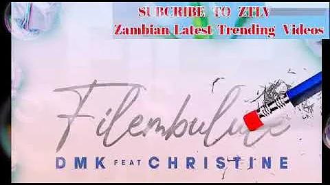 DMK FT CHRISTINE MALEMBE ..FILEMBULULE TATA..SUBSCRIBE TO THIS CHANNEL NOW JOSHUA NN