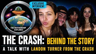 LANDON TURNER from THE CRASH Talks with The Mothership Explores!  Part 1