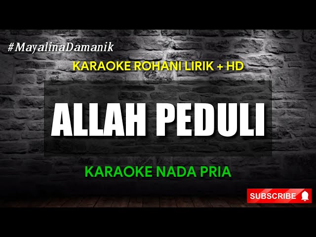 ALLAH PEDULI - KARAOKE ROHANI LIRIK HD || Nada Pria class=