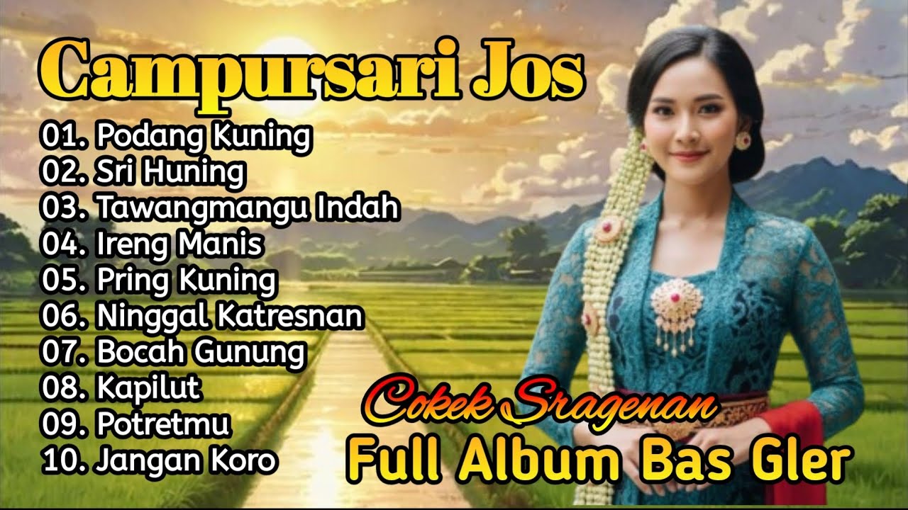 FULL ALBUM SRAGENAN CAMPURSARI GAYENG TERBARU 2025 FULL BAS GLERR COCOK KANGGO CEK SOUNDS 