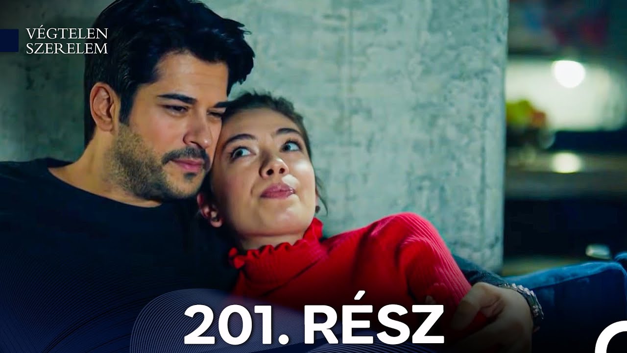 Végtelen Szerelem 201. Rész (Magyar Szinkron)