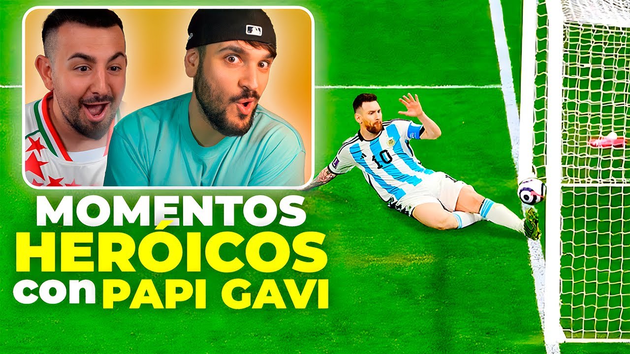 Los MOMENTOS más HEROICOS de la HISTORIA del FÚTBOL con PAPI GAVI