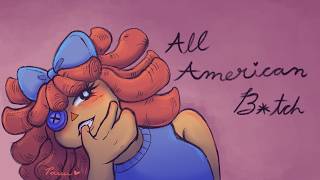 All American B*tch - [TADC Animatic]