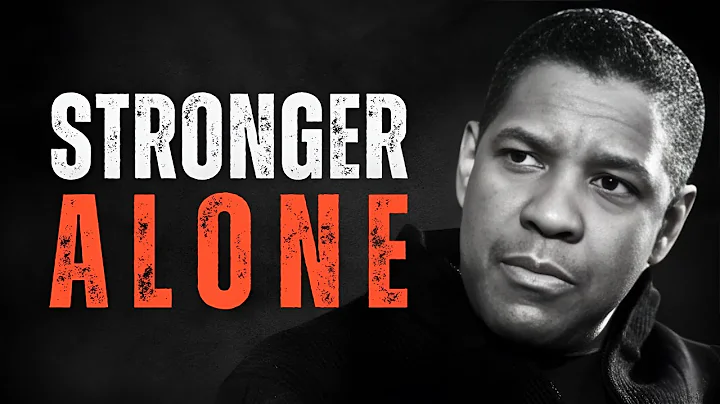 WALKING ALONE STRONGER THAN EVER:DENZEL WASHINGTON MOTIVATIONAL SPEECH!