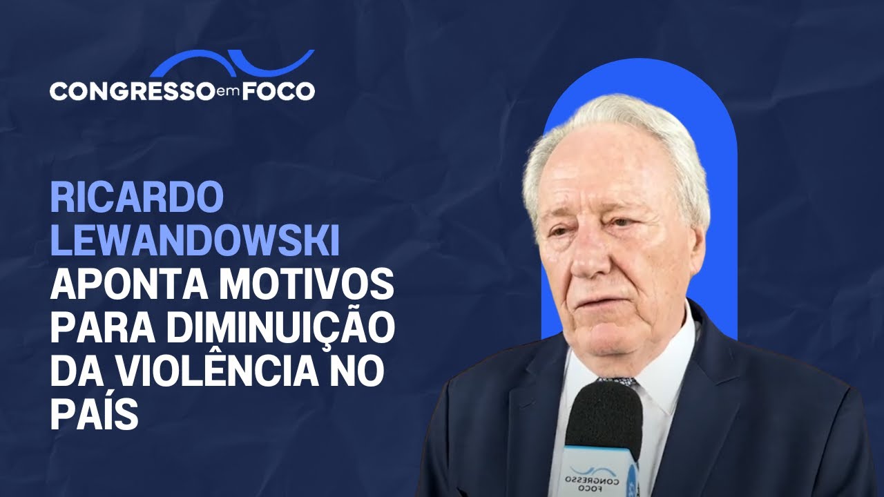 Ricardo Lewandowski aponta motivos para diminuição da violência no país