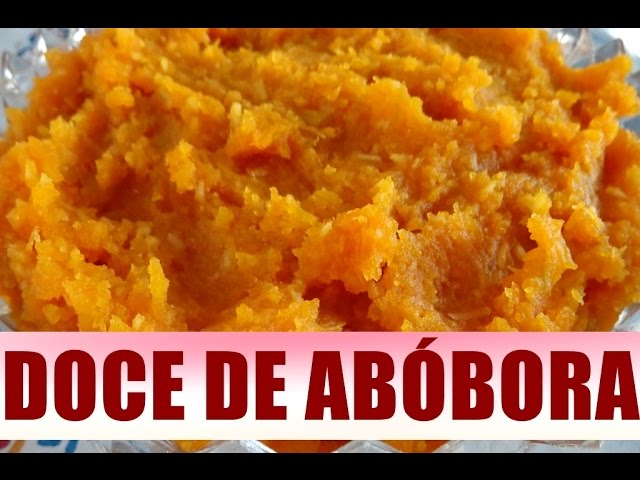 DOCE DE ABÓBORA COM COCO GOSTINHO DE QUERO MAIS POR MARA CAPRIO