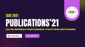 ICDE 2021 | Accepted Paper | Full Presentation | Hate Speech Diffusion | Twitter Network