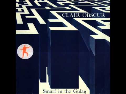 Clair Obscur - Smurf in the gulag  (1986)