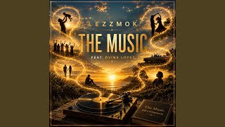 The Music (feat. Dvine Lopez)