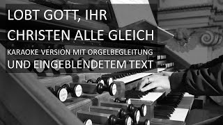 Lobt Gott Ihr Christen Alle Gleich - Karaoke-Version Mit Orgelbegleitung Und Eingeblendetem Text