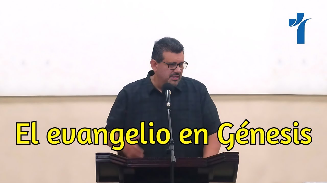 El evangelio en Génesis - Ps. Gilberto Miguel Rufat
