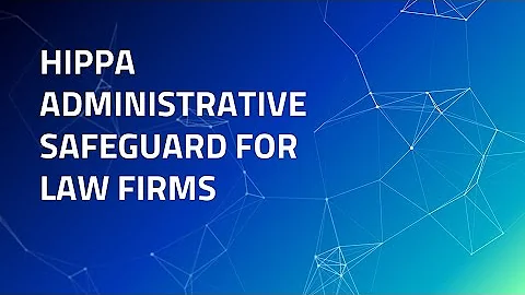HIPAA Administrative Safeguard for Law Firms