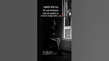 kabhi kisi ko dukh mat dena 🥺❤️‍🩹 shaayri#reels #love #trending #shorts #public#memes #song #youtube