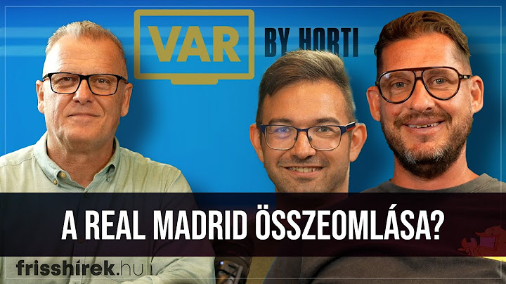 A Real Madrid összeomlása?🤔 - VAR by Horti⏐Frisshírek Podcast