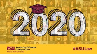 Sandra Day O'Connor College of Law Spring 2020 Virtual Convocation