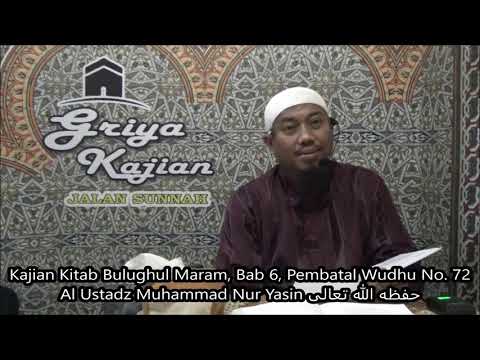 Kajian Kitab Bulughul Maram, Bab 6, Pembatal Wudhu No. 72 - Al Ustadz Muhammad Nur Yasin