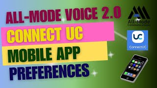 All-Mode Voice 2.0 ConnectUC Mobile Preferences