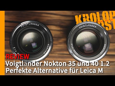 Voigtländer Nokton 35mm &amp; 40mm F1.2 - Perfekte Alternative für Leica M 📷 Krolop&amp;Gerst