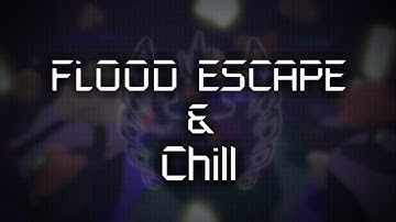 Flood Escape & Chill [OST MIX]