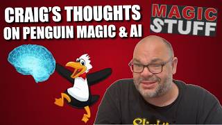 Craig's Thoughts On Penguin Magic & AI